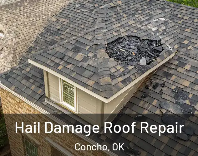  Hail Damage Roof Repair Concho, OK
