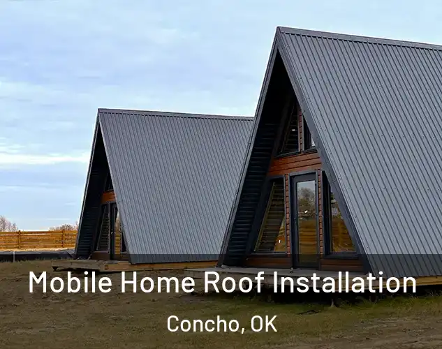  Mobile Home Roof Installation Concho, OK