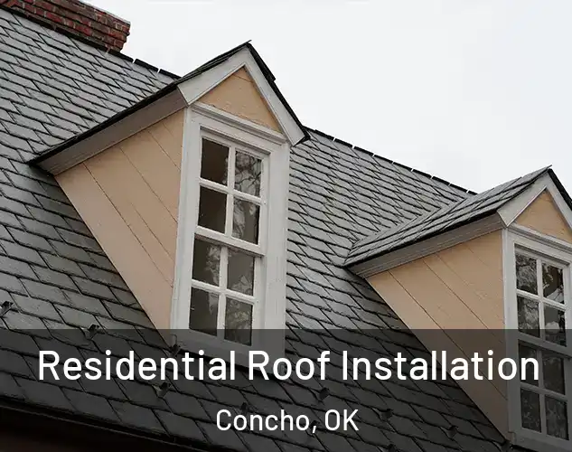  Residential Roof Installation Concho, OK