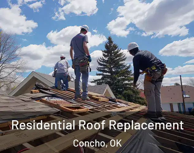  Residential Roof Replacement Concho, OK