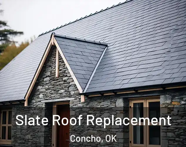  Slate Roof Replacement Concho, OK