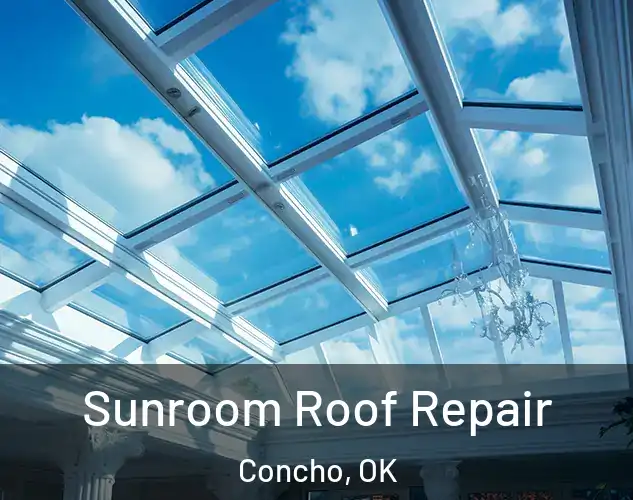  Sunroom Roof Repair Concho, OK