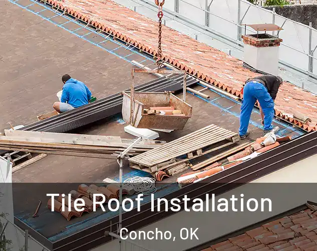  Tile Roof Installation Concho, OK